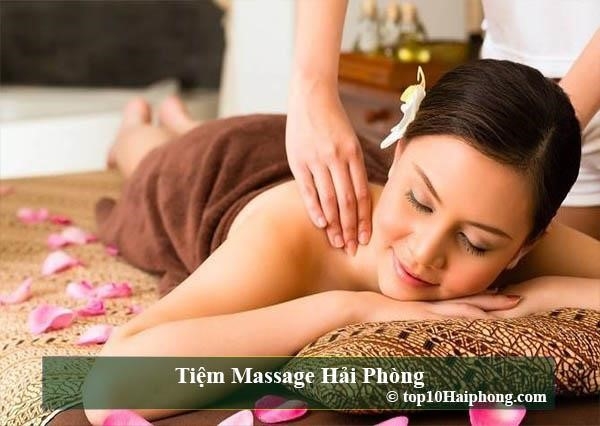 Top 10 tiệm massage nổi tiếng chuyên nghiệp và uy tín tại Hải Phòng