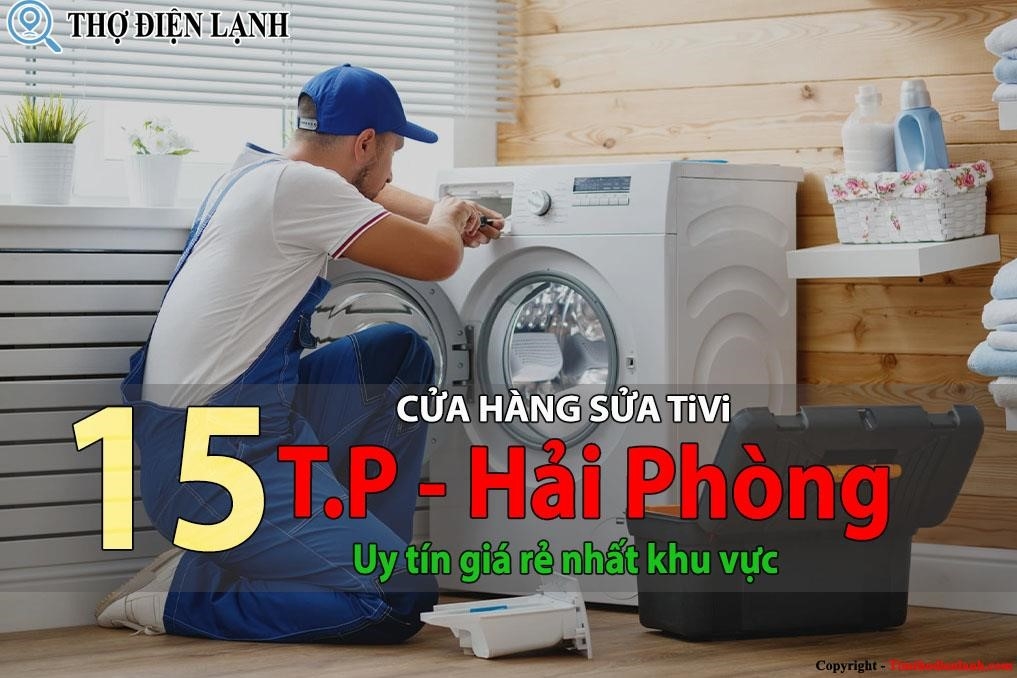 Tốp 15 Cửa hàng sửa Tivi tại Hải Phòng uy tín giá rẻ nhất 24/24